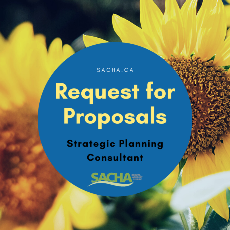 A square image with two yellow sunflowers in the backgrounds. One sunflower is blurred. A blue circular image in the centre that reads "sacha.ca. Request for Proposals. Strategic Planinc Consultant." Green image of the SACHA logo along the bottom of the circular image.